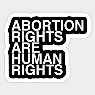 ABORTION RIGHTS ARE HUMAN RIGHTS Sticker